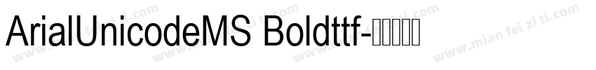 ArialUnicodeMS Boldttf字体转换